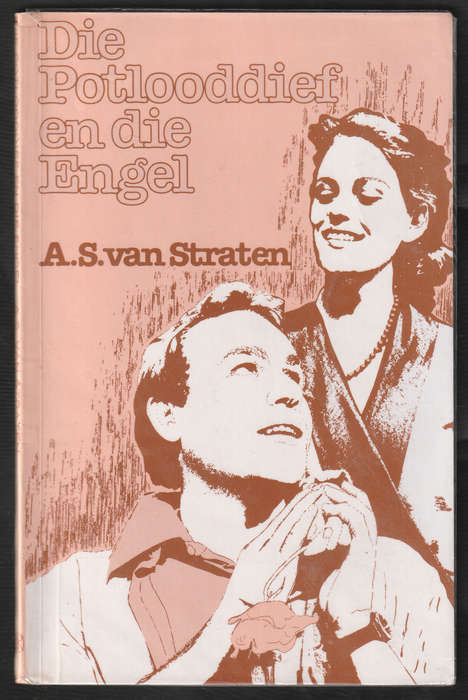Die Potlooddief En Die Engel By A.S.van Straten