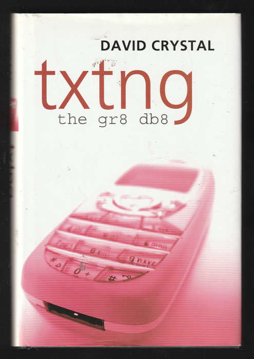 Txtng The Gr8 db8 By David Crystal