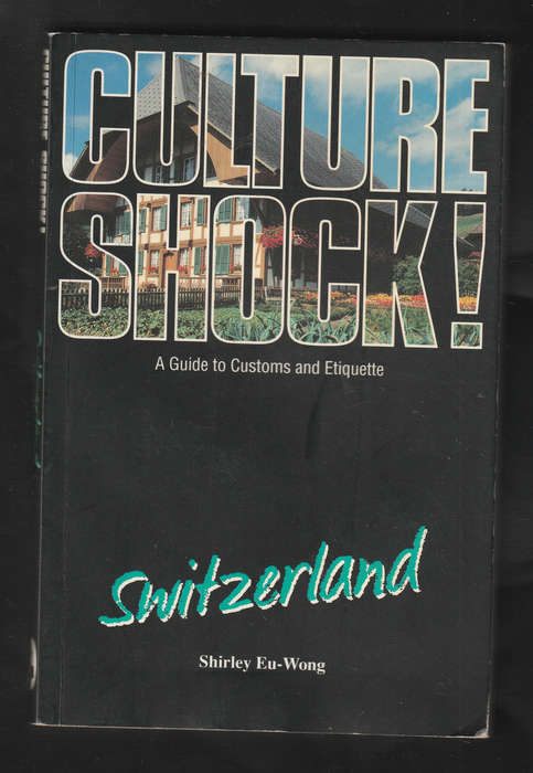 Culture Shock! Switzerland By Shirley Eu-Wong
