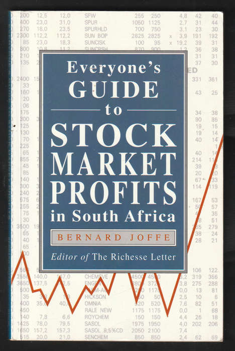Everyone's Guide to Stock Market Profits in South Africa By Bernard Joffe