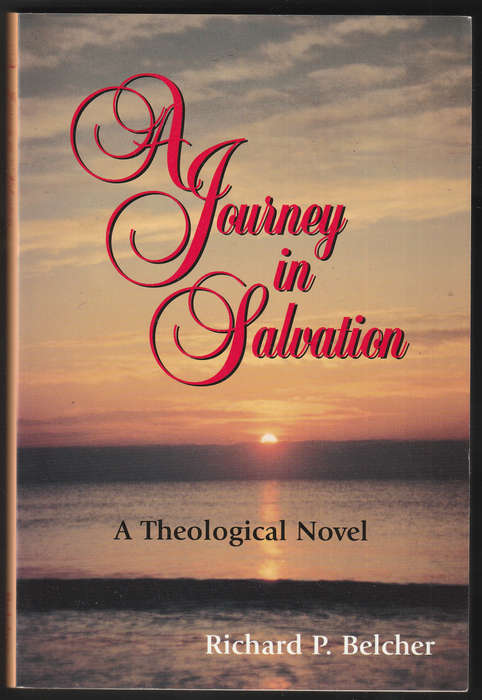 A Journey In Salvation By Richard P. Belcher