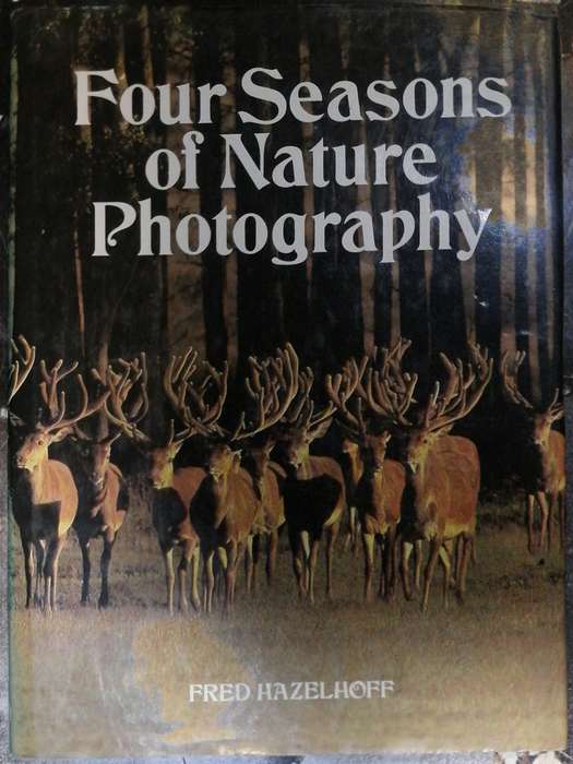 Four Seasons of Nature Photography by Fred Hazelhoff