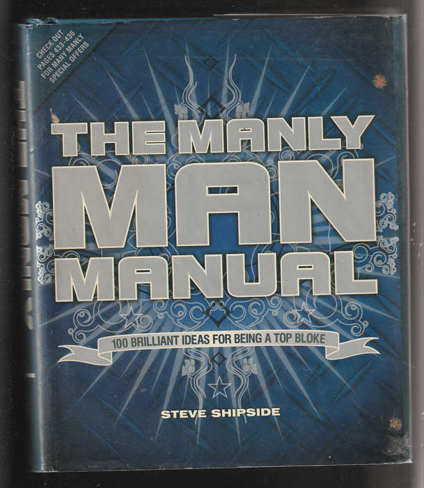 The Manly Man Manual by Steve Shipside