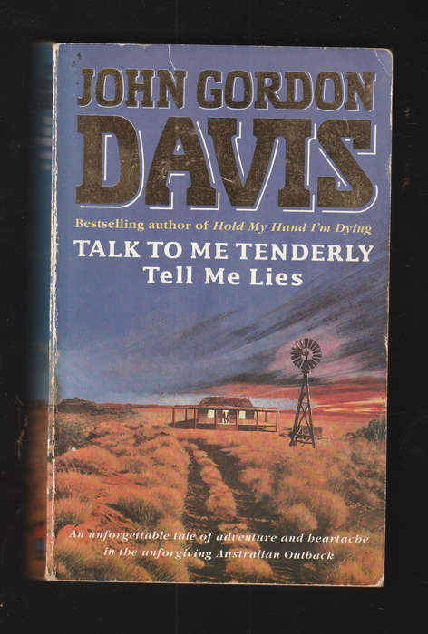Talk to me Tenderly Tell me Lies by John Gordon Davis