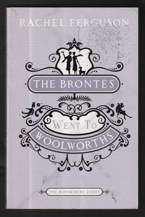 The Brontes went to Woolworths by Rachel Ferguson