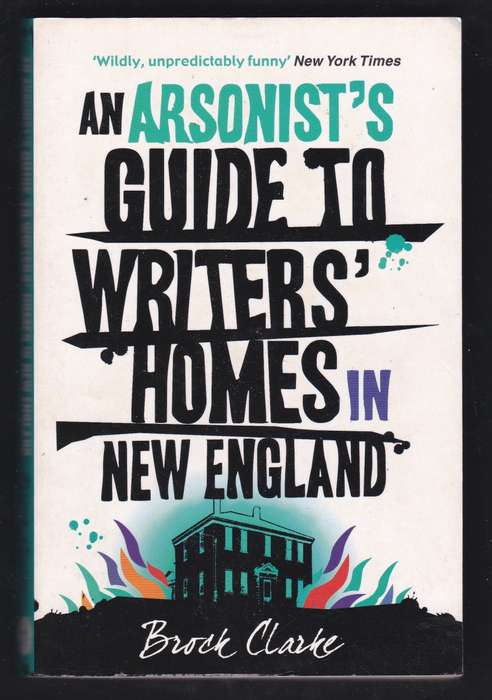 An Arsonist's Guide To Writers Homes In New England