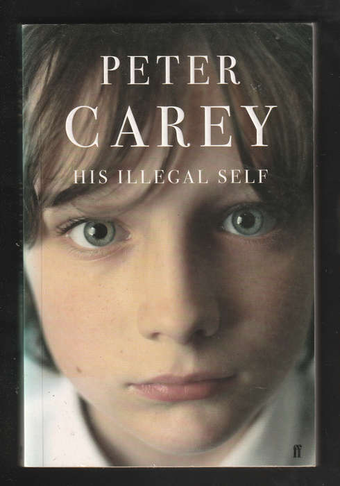 His Illegal Self by Peter Carey