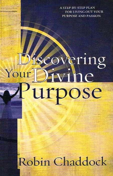 Discovering Your Devine Purpose: A Step by Step Plan for Living Your Purpose and Passion - Robin ...