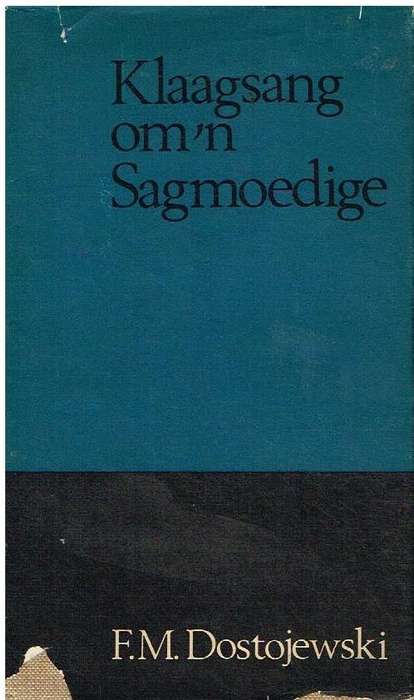 Klaagsang om 'n Sagmoedige - F M Dostojewski