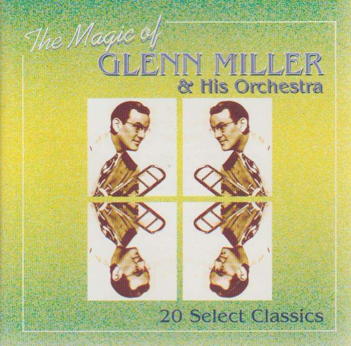 Glenn Miller and his Orchestra - The Magic of Glenn Miller