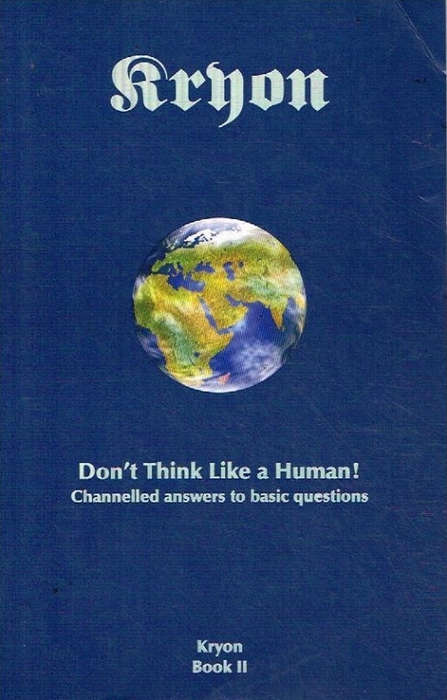 Kryon: Don't Think Like a Human Lee Carroll