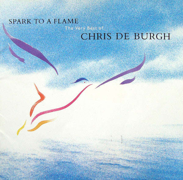 Chris De Burgh - Spark To A Flame - The Very Best Of Chris De Burgh