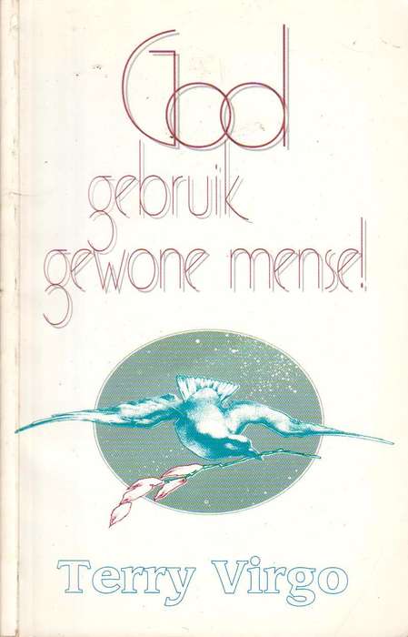 God gebruik gewone mense Terry Virgo
