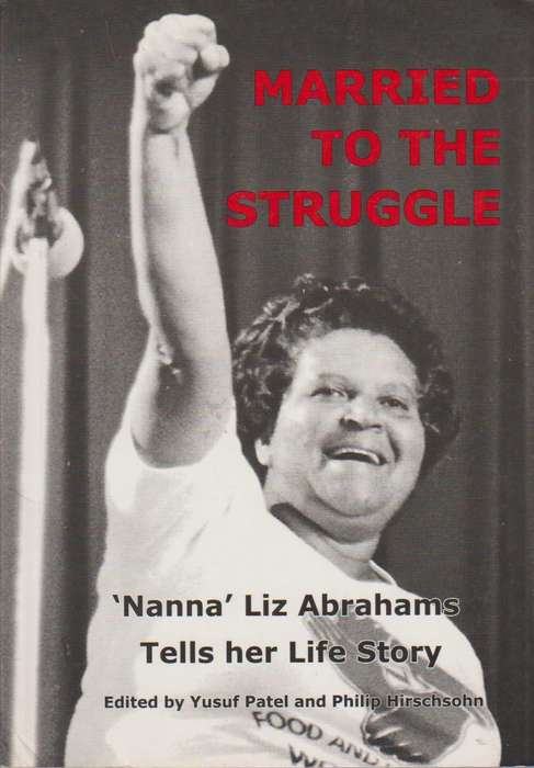 Married to the Struggle  'Nanna' Liz Abrahams Tells Her Life Story Liz Abrahams