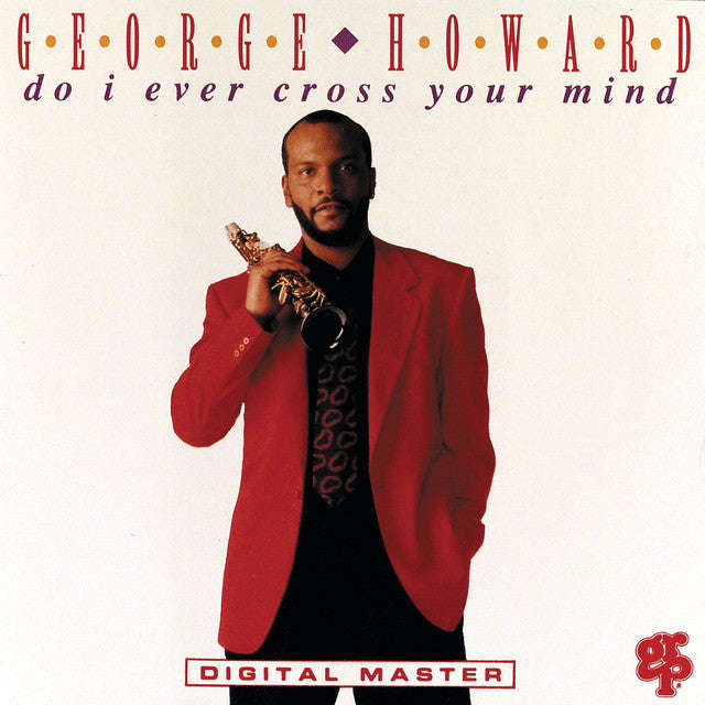 George Howard - Do I Ever Cross Your Mind
