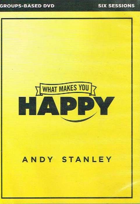 What Makes You Happy - Andy Stanley (DVD)