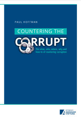 Countering the Corrupt The What, Who, Where, why and How-to of Countering Corruption Paul Hoffman