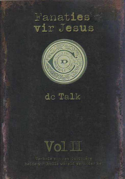Fanaties vir Jesus dc talk vol 11 Toby McKeehan