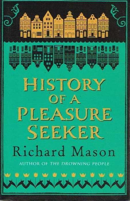 History Of A Pleasure Seeker - Richard Mason