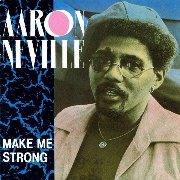 Aaron Neville - Make Me Strong