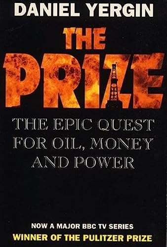 The Prize: The Epic Quest for Oil, Money and Power - Daniel Yergin