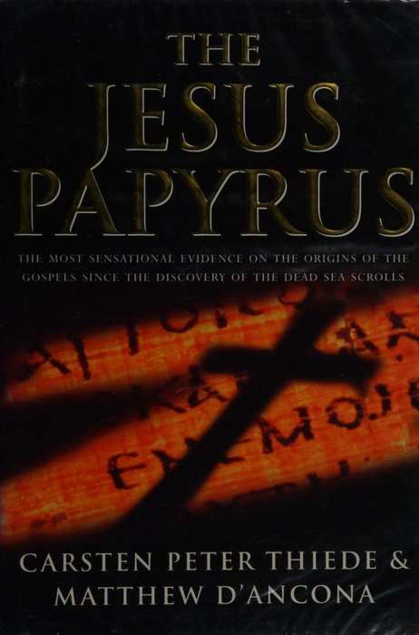 The Jesus Papyrus Carsten - Peter Thiede & Matthew D'Ancona