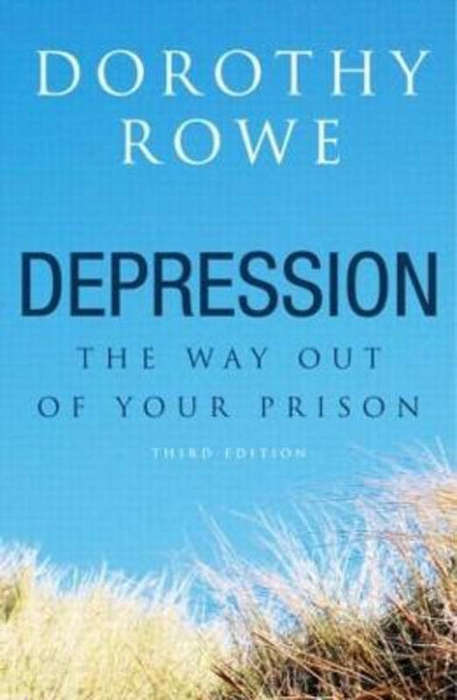 Depression: The Way Out of Your Prison - Dorothy Rowe