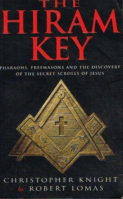 The Hiram Key: Pharaohs, Freemasons and the Discovery of the Secret Scrolls of Jesus - Christophe...