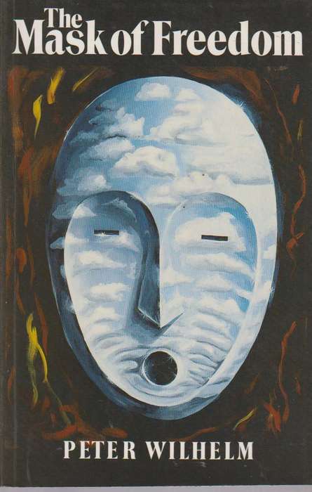 The Mask of Freedom - Peter Wilhelm