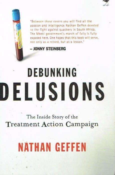 Debunking Delusions, The Inside Story of the Treatment Action Campaign - Nathan Geffen