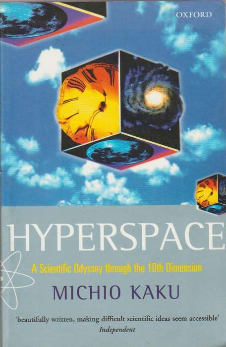 Hyperspace: A Scientific Odyssey Through the Tenth Dimension - Michio Kaku
