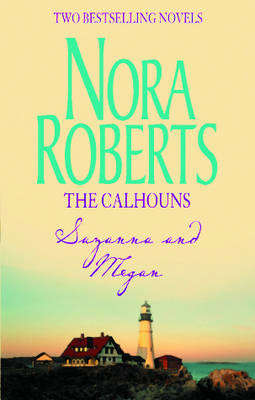The Calhouns: Suzanna and Megan - Nora Roberts