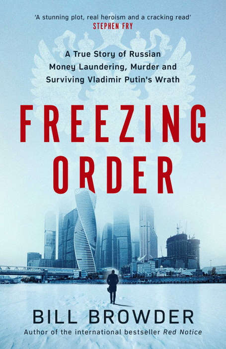Freezing Order: A True Story of Russian Money Laundering, State-Sponsored Murder and Surviving Vl...