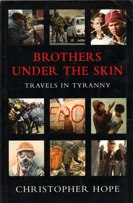 Brothers Under the Skin Travels in Tyranny - Christopher Hope