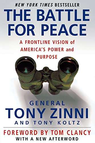 The Battle for Peace: A Frontline Vision of America's Power and Purpose Tony Zinni & Tony Koltz