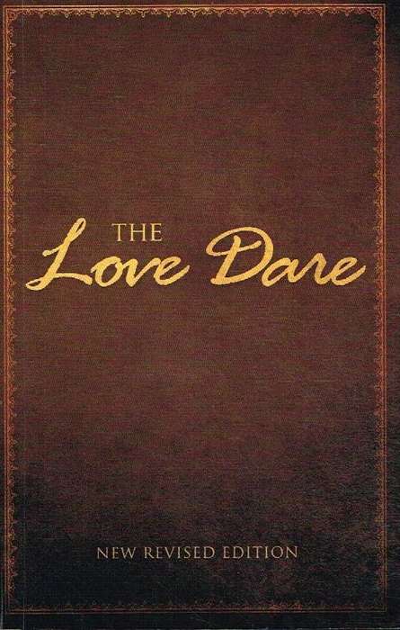 The Love Dare - Alex Kendrick &  Stephen Kendrick