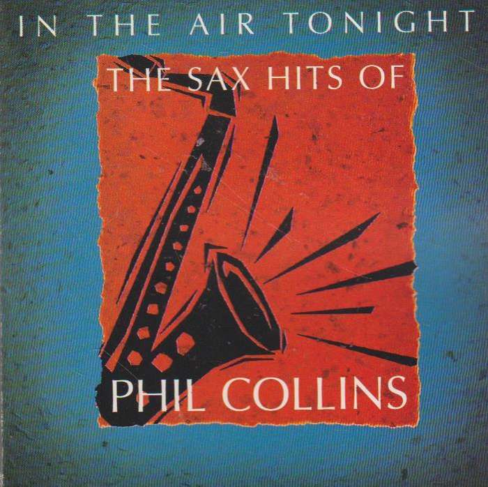 In The Air Tonight - The Sax Hits of Phil Collins