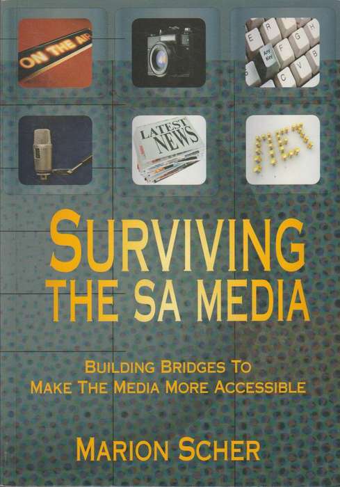 Surviving the SA Media: Building Bridges to Make the Media More Accessible - Marion Scher