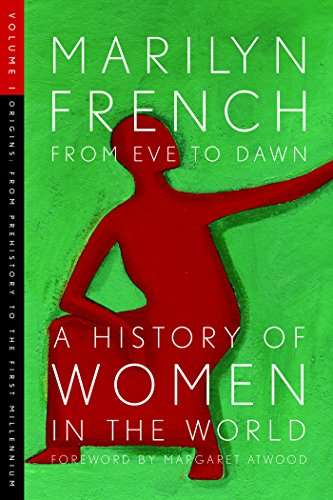 From Eve to Dawn: A History of Women - Marilyn French