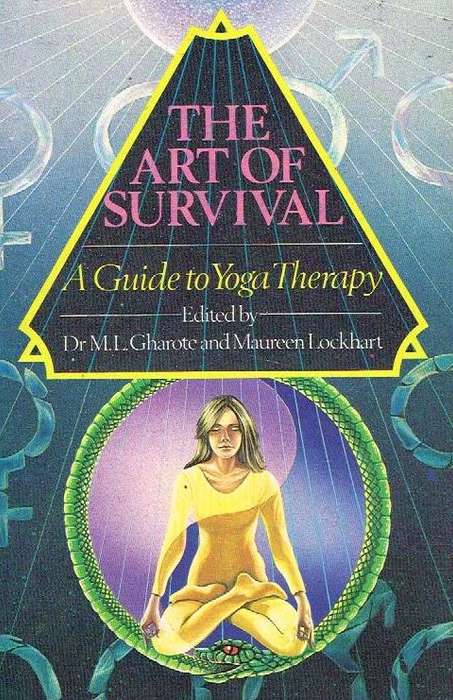 The Art of Survival: A Guide to Yoga Therapy - M. L. Gharote