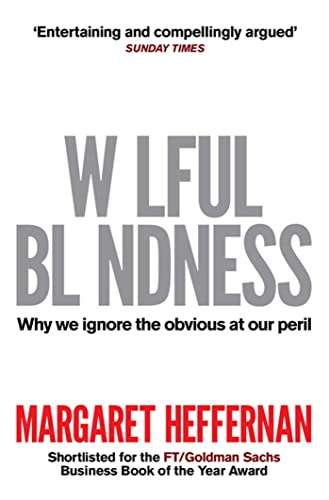 Wilful Blindness - Margaret Heffernan