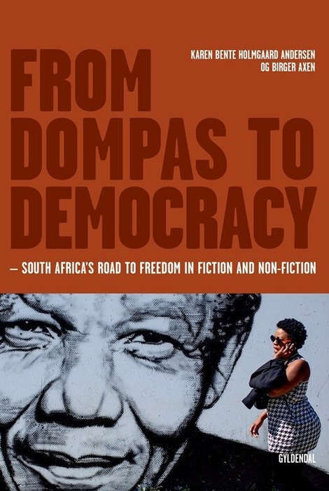From Dompas To Democracy - Karen Bente Holmgaard Andersen