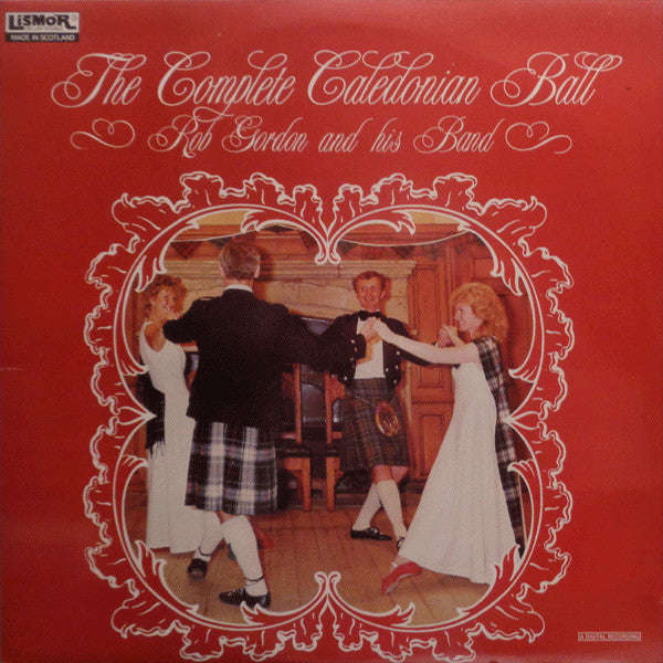 Rob Gordon And His Band - The Complete Caledonian Ball