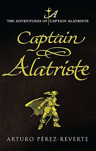 Captain Alatriste Arturo Perez-Reverte