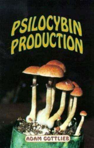 Psilocybin Producers Guide: Second Edition - Adam Gottlieb
