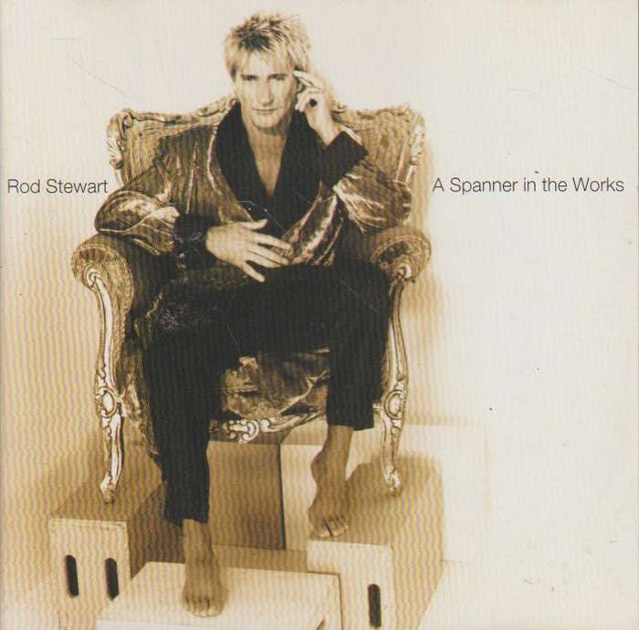 Rod Stewart - A Spanner In The Works