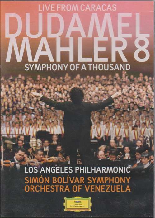 Gustav Mahler, Gustavo Dudamel - Symphony No.8, Symphony Of A Thousand (DVD)