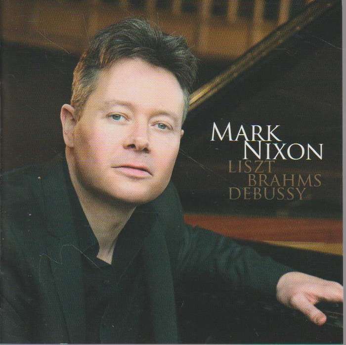 Mark Nixon - Liszt , Brahms , Debussy
