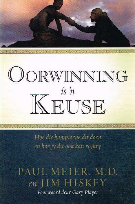 Oorwinning is n keuse Paul Meier