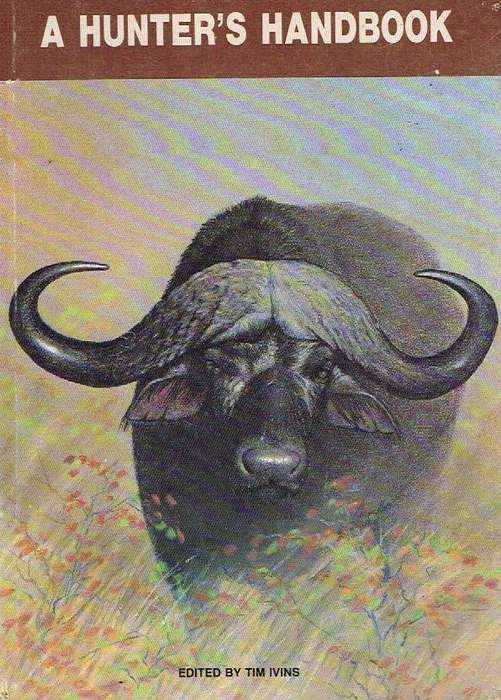 A Hunters Handbook - Edited by Tim Ivins